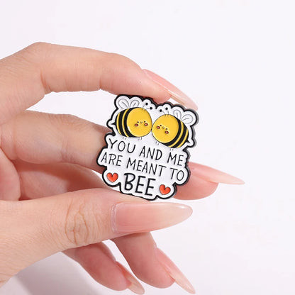 Cute Bee Enamel Pins Custom YOU AND ME ARE MEANT TO BEE Brooches Lapel Badges Cartoon Animal Jewelry Gift for Kids Friends